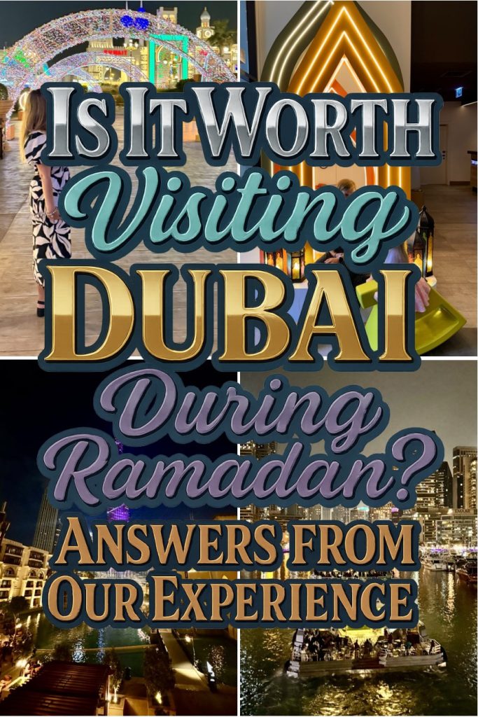 is it worth visiting Dubai during Ramadan